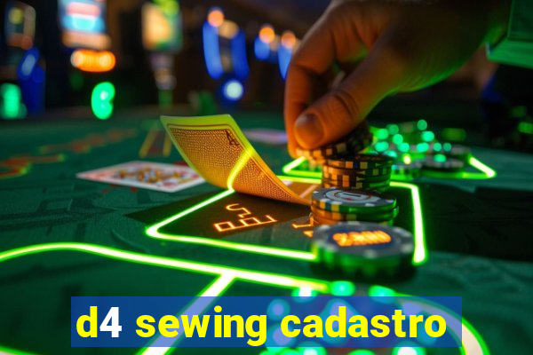 d4 sewing cadastro